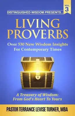 Distinguished Wisdom presenta. . . Proverbi viventi-Vol. 3: Oltre 530 nuove intuizioni di saggezza per i tempi contemporanei - Distinguished Wisdom Presents. . . Living Proverbs-Vol. 3: Over 530 New Wisdom Insights For Contemporary Times