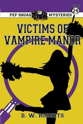 Pep Squad Mysteries libro 24: Vittime dei vampiri - Pep Squad Mysteries Book 24: Victims of the Vampires