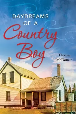 Sogni ad occhi aperti di un ragazzo di campagna - Daydreams of a Country Boy
