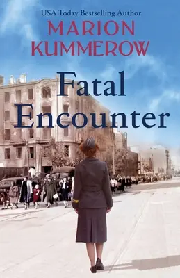 Incontro fatale: Una saga assolutamente avvincente e straziante sulla Seconda Guerra Mondiale - Fatal Encounter: An absolutely gripping and heartbreaking World War 2 saga