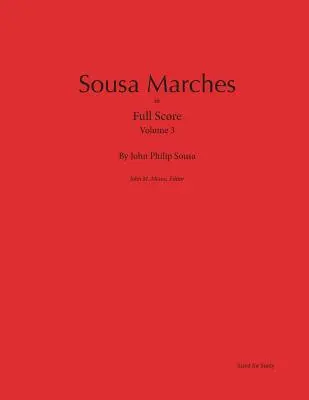 Marce di Sousa in partitura completa: Volume 3 - Sousa Marches in Full Score: Volume 3