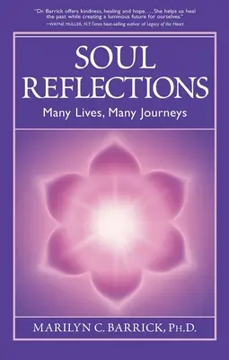 Riflessioni sull'anima: Molte vite, molti viaggi - Soul Reflections: Many Lives, Many Journeys