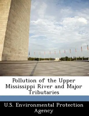 Inquinamento del fiume Mississippi superiore e dei suoi principali affluenti - Pollution of the Upper Mississippi River and Major Tributaries