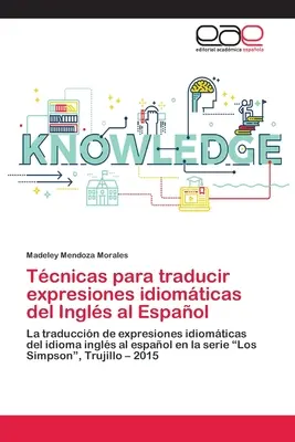 Tecniche per tradurre espressioni idiomatiche dall'inglese all'espanso - Tcnicas para traducir expresiones idiomticas del Ingls al Espaol