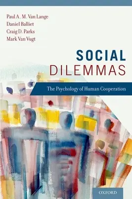 Dilemmi sociali: Psicologia della cooperazione umana - Social Dilemmas: The Psychology of Human Cooperation