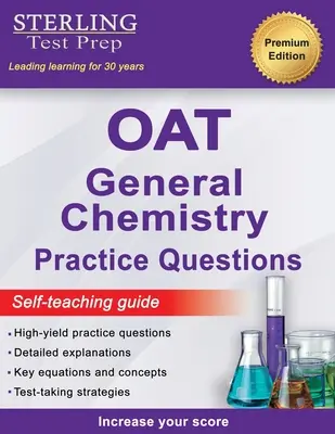 Sterling Test Prep OAT Domande pratiche di chimica generale: Domande pratiche di chimica generale OAT ad alto rendimento - Sterling Test Prep OAT General Chemistry Practice Questions: High Yield OAT General Chemistry Practice Questions