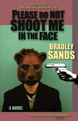 Per favore, non spararmi in faccia - Please Do Not Shoot Me in the Face