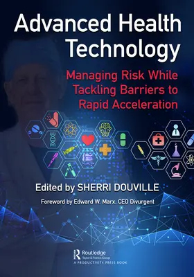 Tecnologia sanitaria avanzata: Gestire il rischio affrontando gli ostacoli a una rapida accelerazione - Advanced Health Technology: Managing Risk While Tackling Barriers to Rapid Acceleration
