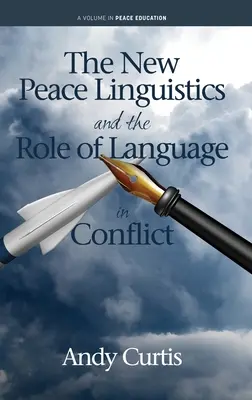 La nuova linguistica della pace e il ruolo del linguaggio nei conflitti - The New Peace Linguistics and the Role of Language in Conflict