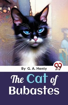 Il gatto di Bubastes: Un racconto dell'antico Egitto - The Cat Of Bubastes: A Tale Of Ancient Egypt