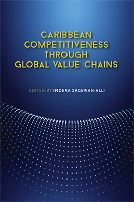 La competitività dei Caraibi attraverso le catene globali del valore - Caribbean Competitiveness Through Global Value Chains