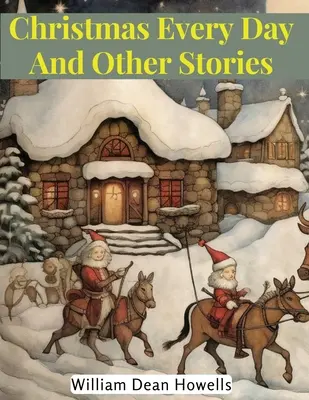 Natale ogni giorno e altre storie - Christmas Every Day And Other Stories