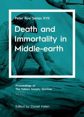 Morte e immortalità nella Terra di Mezzo: Serie XVII di Peter Roe - Death and Immortality in Middle-earth: Peter Roe Series XVII