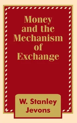 Il denaro e il meccanismo degli scambi - Money and the Mechanism of Exchange
