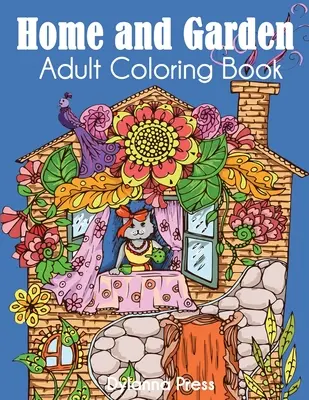 Libro da colorare per adulti Casa e giardino - Home and Garden Adult Coloring Book