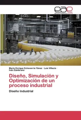 Analisi, simulazione e ottimizzazione di un processo industriale - Diseo, Simulacin y Optimizacin de un proceso industrial