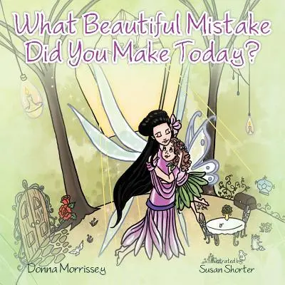 Quale bellissimo errore hai fatto oggi? - What Beautiful Mistake Did You Make Today?