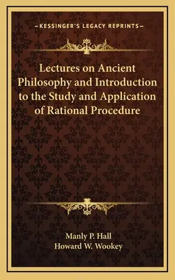 Lezioni di filosofia antica e introduzione allo studio e all'applicazione del procedimento razionale - Lectures on Ancient Philosophy and Introduction to the Study and Application of Rational Procedure