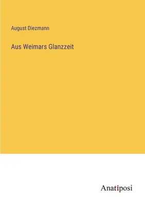 Nella glaciazione di Weimars - Aus Weimars Glanzzeit