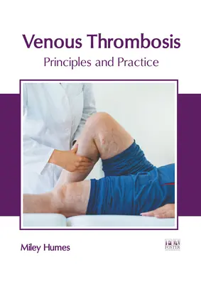Trombosi venosa: Principi e pratica - Venous Thrombosis: Principles and Practice