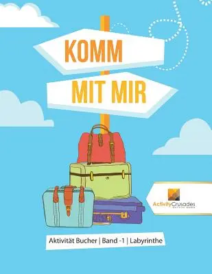 Komm Mit Mir: Banda 1 Labirinto - Komm Mit Mir: Aktivitt Bucher Band -1 Labyrinthe