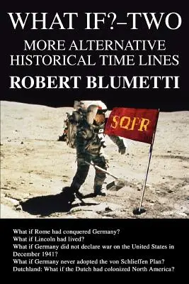E se? - Due: altre linee temporali storiche alternative - What If?-Two: More Alternative Historical Time Lines