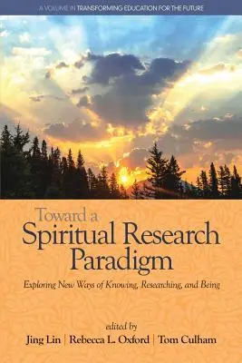 Verso un paradigma di ricerca spirituale: Esplorando nuovi modi di conoscere, ricercare ed essere - Toward a Spiritual Research Paradigm: Exploring New Ways of Knowing, Researching and Being