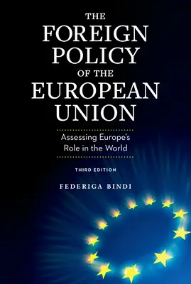 La politica estera dell'Unione Europea: Valutare il ruolo dell'Europa nel mondo - The Foreign Policy of the European Union: Assessing Europe's Role in the World