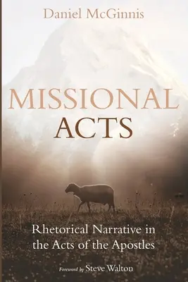 Atti missionari: La narrazione retorica negli Atti degli Apostoli - Missional Acts: Rhetorical Narrative in the Acts of the Apostles