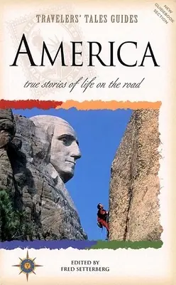 Racconti di viaggiatori America: Storie vere di vita in viaggio - Travelers' Tales America: True Stories of Life on the Road