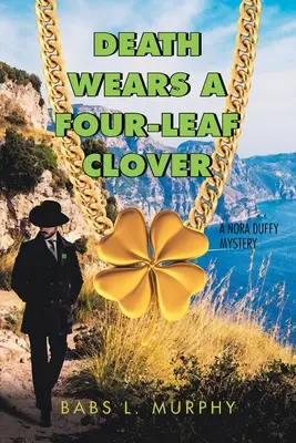 La morte indossa un quadrifoglio: Un mistero di Nora Duffy - Death Wears a Four-Leaf Clover: A Nora Duffy Mystery