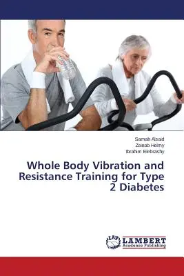 Vibrazione su tutto il corpo e allenamento alla resistenza per il diabete di tipo 2 - Whole Body Vibration and Resistance Training for Type 2 Diabetes