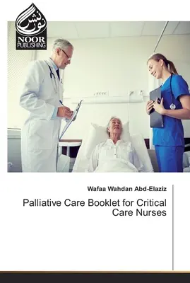 Opuscolo sulle cure palliative per infermieri di terapia intensiva - Palliative Care Booklet for Critical Care Nurses