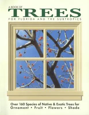 Un libro di alberi per la Florida e le regioni subtropicali - A Book of Trees for Florida and the Subtropics
