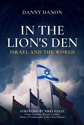 Nella tana del leone: Israele e il mondo - In the Lion's Den: Israel and the World