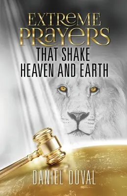 Preghiere estreme che scuotono il cielo e la terra - Extreme Prayers That Shake Heaven and Earth