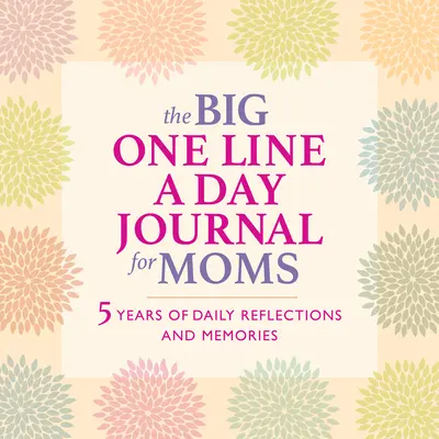 Il grande diario delle mamme con una riga al giorno: 5 anni di riflessioni e ricordi quotidiani, con tanto spazio per scrivere - The Big One Line a Day Journal for Moms: 5 Years of Daily Reflections and Memories--With Plenty of Room to Write