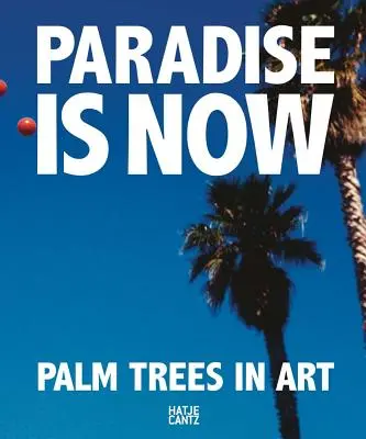 Il paradiso è adesso: Le palme nell'arte - Paradise Is Now: Palm Trees in Art