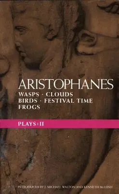 Commedie di Aristofane: 2: Vespe; Nuvole; Uccelli; Tempo di festa; Rane - Aristophanes Plays: 2: Wasps; Clouds; Birds; Festival Time; Frogs