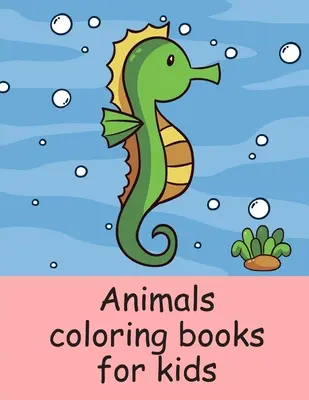 Libri da colorare di animali per bambini: Un libro da colorare con immagini divertenti e animali adorabili per bambini, ragazzi e ragazze. - Animals coloring books for kids: A Coloring Pages with Funny image and Adorable Animals for Kids, Children, Boys, Girls