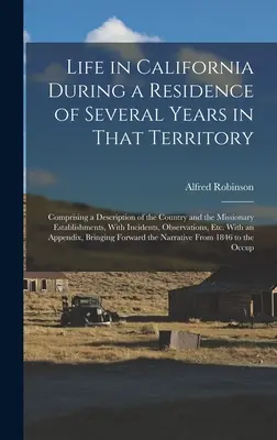Vita in California durante una residenza di diversi anni in quel territorio: Comprendente una descrizione del Paese e degli stabilimenti missionari, W - Life in California During a Residence of Several Years in That Territory: Comprising a Description of the Country and the Missionary Establishments, W