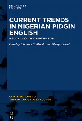 Tendenze attuali dell'inglese pidgin nigeriano: Una prospettiva sociolinguistica - Current Trends in Nigerian Pidgin English: A Sociolinguistic Perspective