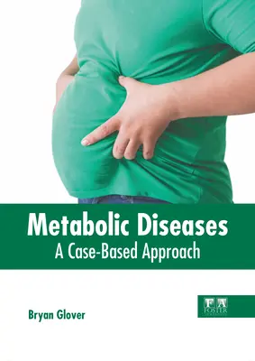 Malattie metaboliche: Un approccio basato sui casi - Metabolic Diseases: A Case-Based Approach