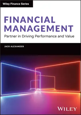 Gestione finanziaria: Un partner per la promozione della performance e del valore - Financial Management: Partner in Driving Performance and Value