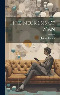 La nevrosi dell'uomo - The Neurosis Of Man