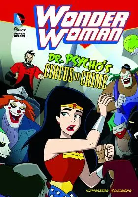 Wonder Woman: Il circo del crimine del Dr. Psycho - Wonder Woman: Dr. Psycho's Circus of Crime