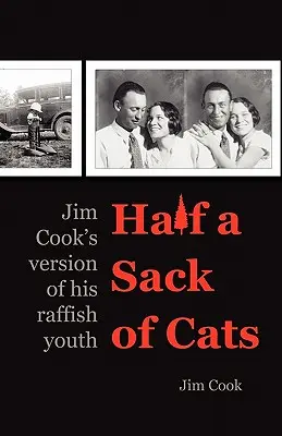 Mezzo sacco di gatti: La versione di Jim Cook della sua giovinezza sfrenata - Half a Sack of Cats: Jim Cook's Version of His Raffish Youth