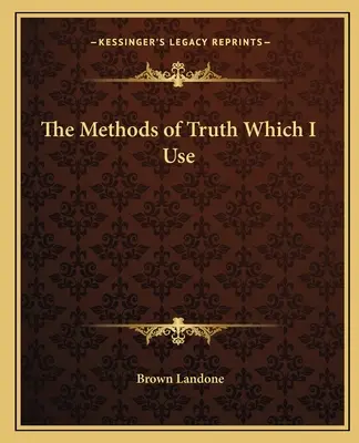 I metodi di verità che uso - The Methods of Truth Which I Use