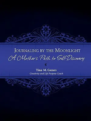 Diario al chiaro di luna: Il cammino di una madre verso la scoperta di se stessa - Journaling by the Moonlight: A Mother's Path to Self-Discovery