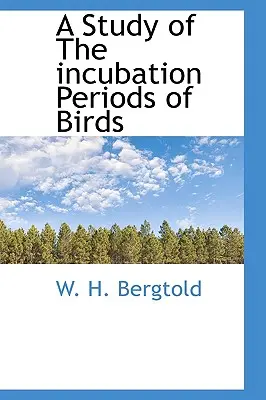 Uno studio sui periodi di incubazione degli uccelli - A Study of the Incubation Periods of Birds